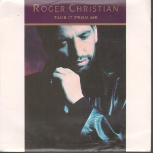 Roger Christian - Take It From Me - 7 Inch