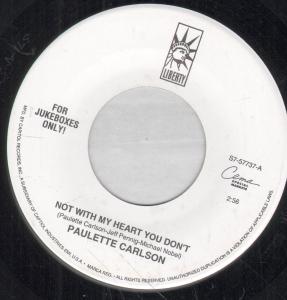 Paulette Carlson - Not With My Heart You Don't - 7 Inch