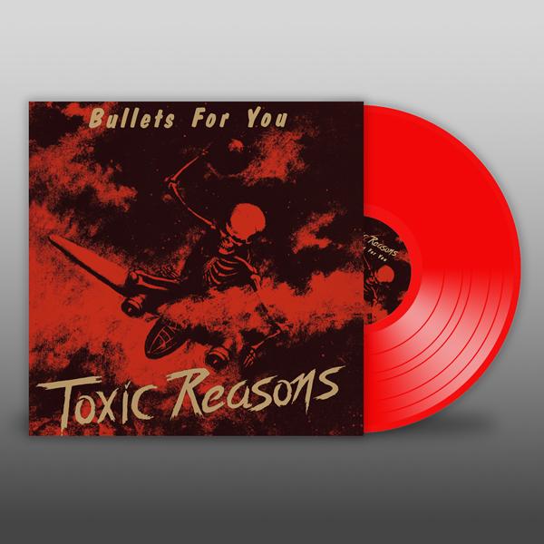 Toxic Reasons - Bullets For You - Lp