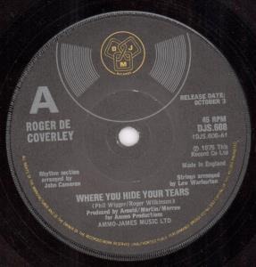 Roger De Coverley - Where You Hide Your Tears - 7 Inch
