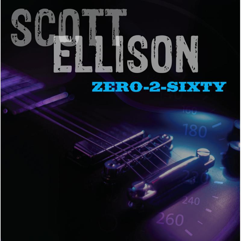 Scott Ellison - Zero-2-Sixty - Cd
