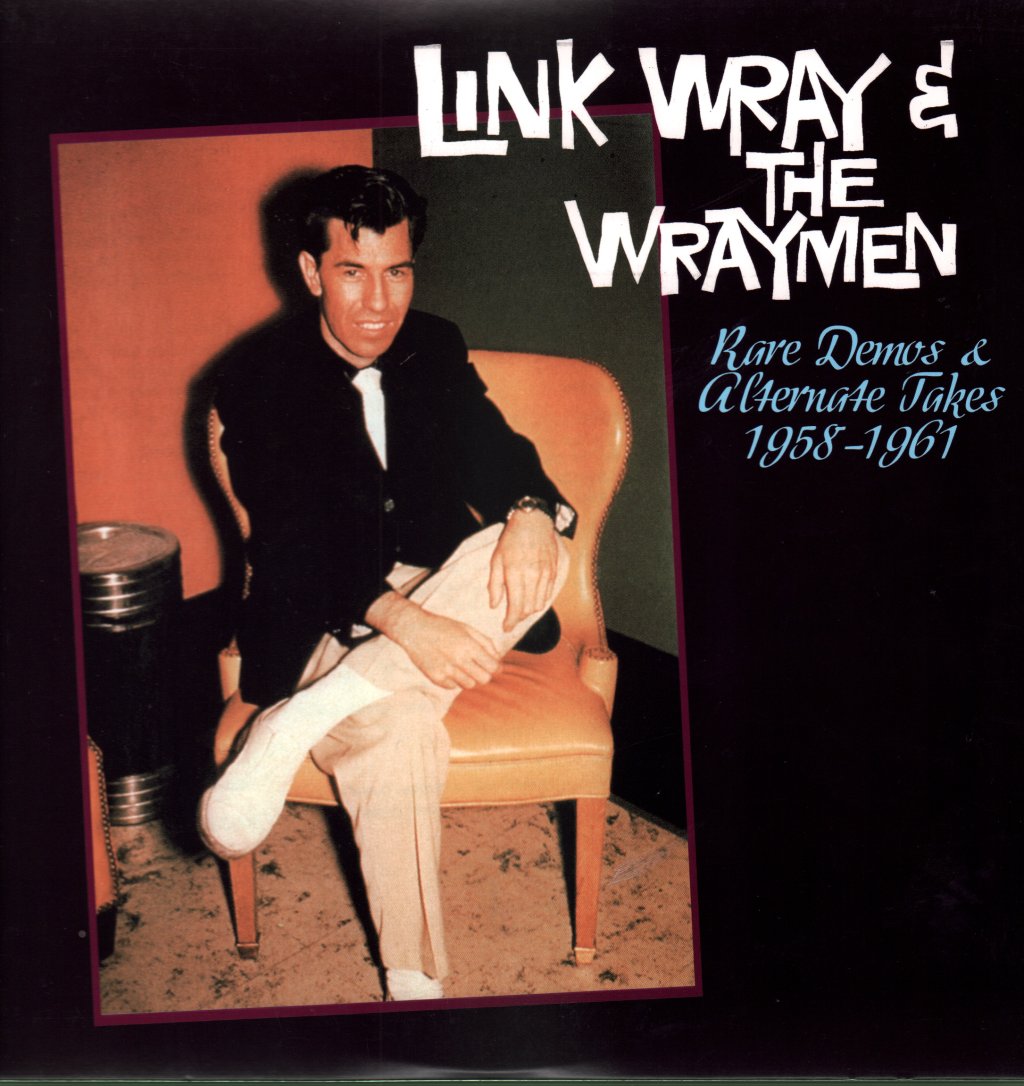 Link Wray And The Wraymen - Rare Demos & Alternate Takes 1958-1961 - Lp