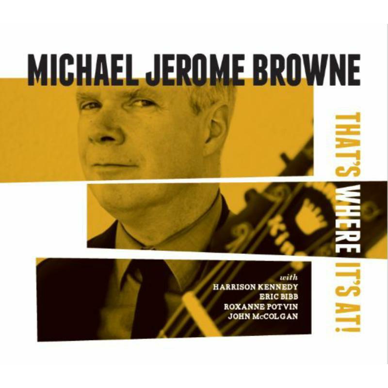 Michael Jerome Browne - That's Where It's At! - Cd