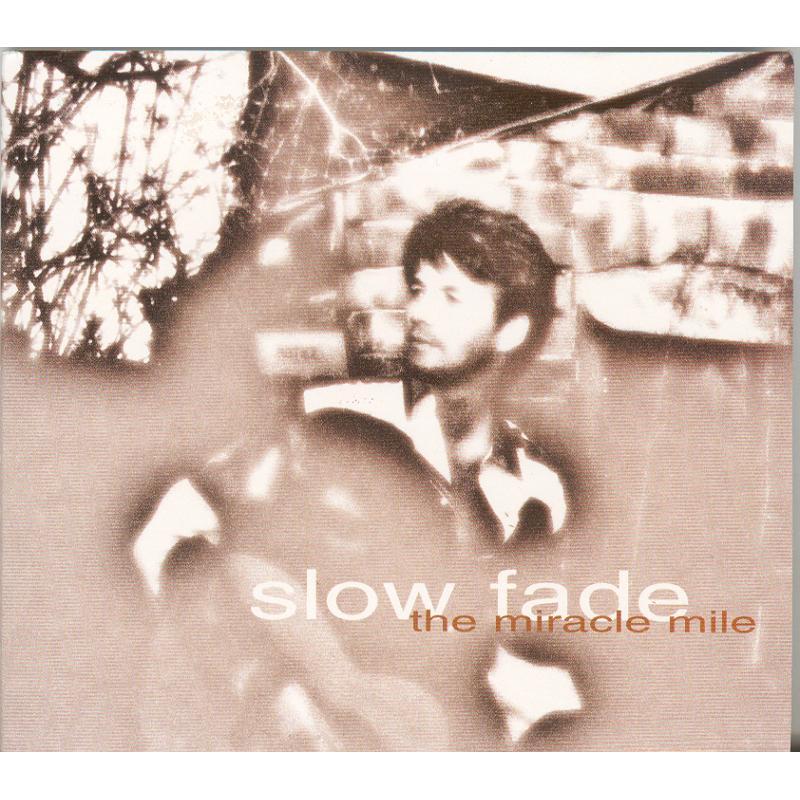 Miracle Mile - Slow Fade - Cd