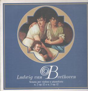Ludwig Van Beethoven - Sonata Per Violino E Pianoforte N.2 Op. 12 E N.3 Op.12 - Lp