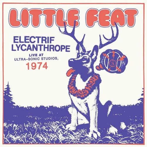 Little Feat - Electrif Lycanthrope Live At Ultra-Sonic Studios, 1974 - Double Lp