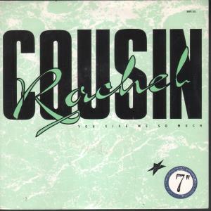 Cousin Rachel - You Give Me So Much - 7 Inch