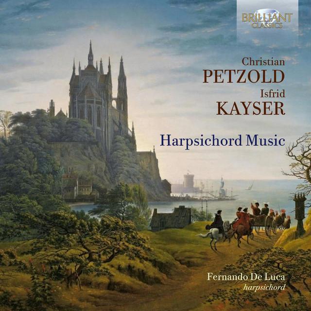 Fernando de Luca - Petzold & Kayser: Harpsichord Music - Cd