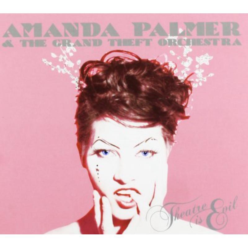 Amanda Palmer And The Grand Theft Orchestra - Theatre Is Evil - Cd