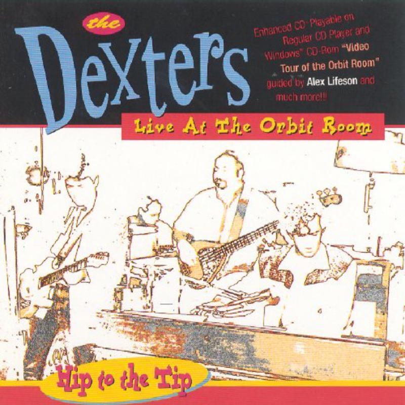 Dexters - Hip To the Tip: Live At the Orbit Room - Cd