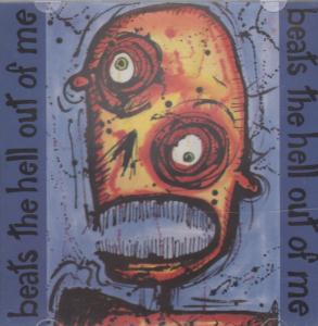 Beats The Hell Out Of Me - Beats The Hell Out Of Me - Cd