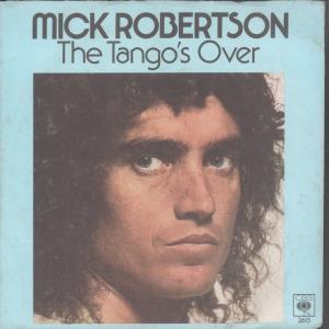Mick Robertson - Tango's Over - 7 Inch