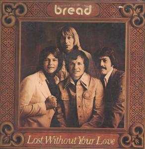 Bread - Lost Without Your Love - Lp