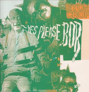 Eton Crop - Yes Please Bob - Lp