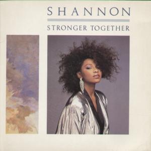 Shannon - Stronger Together - 7 Inch