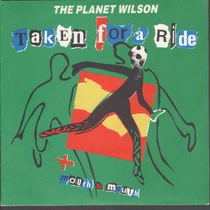 Planet Wilson - Taken For A Ride - 7 Inch