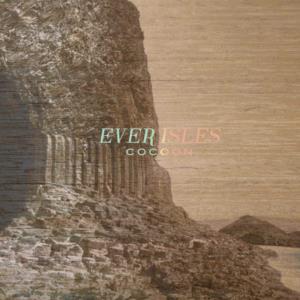 Ever Isles - Cocoon - Lp