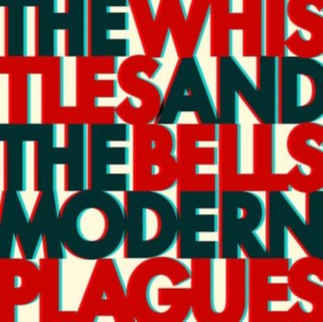 Whistles And The Bells - Modern Plagues - Cd