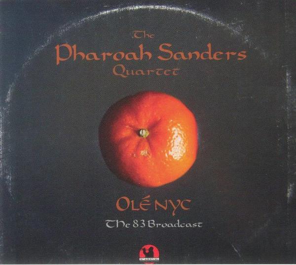 Pharoah Sanders Quartet - Ole Nyc: the 83 Broadcast - Cd