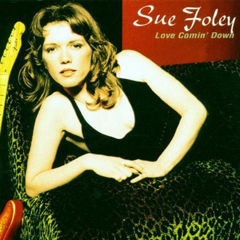 Sue Foley - Love Comin' Down - Cd