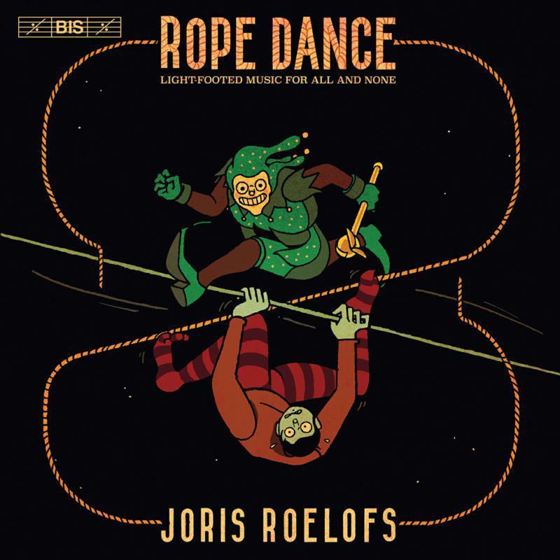Joris Roelofs - Rope Dance: Light-Footed Music For All and None - Cd