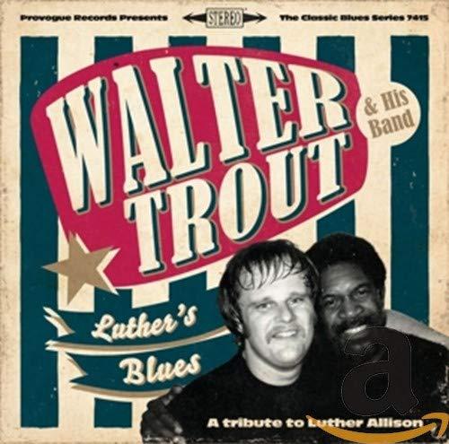 Walter Trout and his Band - Luther's Blues (A Tribute To Luther Allison) - Cd