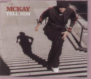 Mckay - Tell Him - Cd