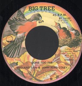 England Dan And John Ford Coley - Gone Too Far - 7 Inch