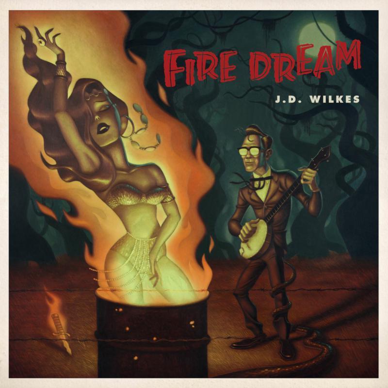 J.D. Wilkes - Fire Dream - Cd