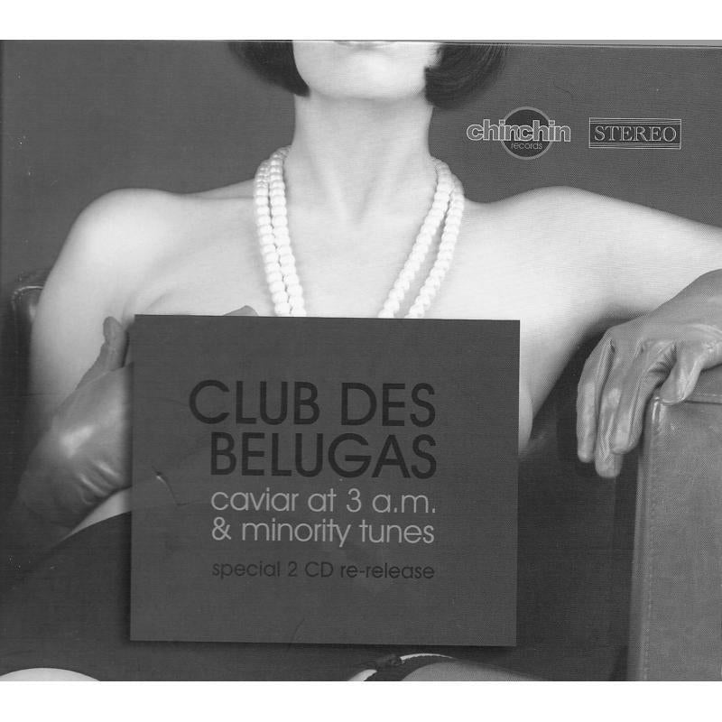 Club Des Belugas - Caviar At 3 A.m. & Minority Tunes - Double Cd