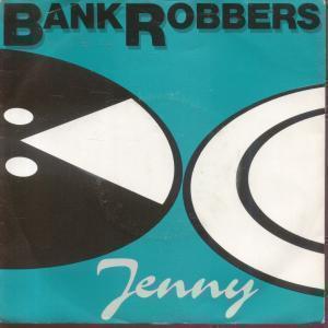 Bank Robbers - Jenny - 7 Inch