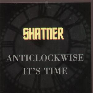 Shatner - Anticlockwise/It's Time - Cd