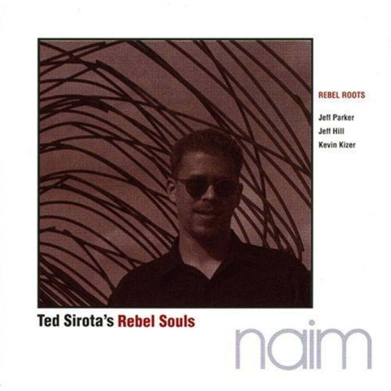Ted Sirota's Rebel Souls - Rebel Roots - Cd