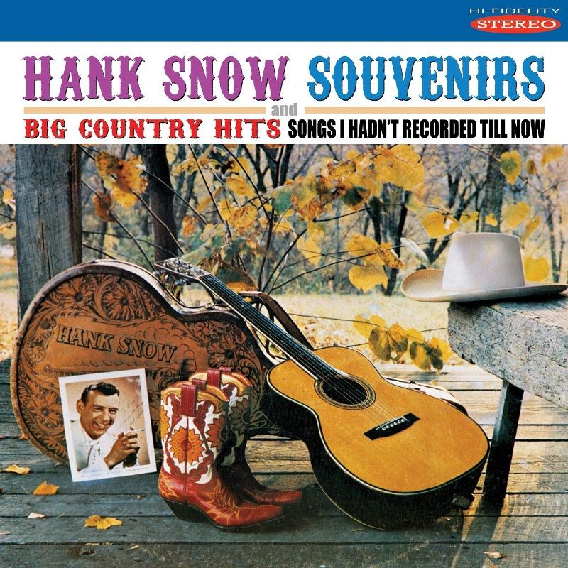 Hank Snow - Souvenirs / Big Country Hits - Songs I Hadn't Recorded Till Now - Cd