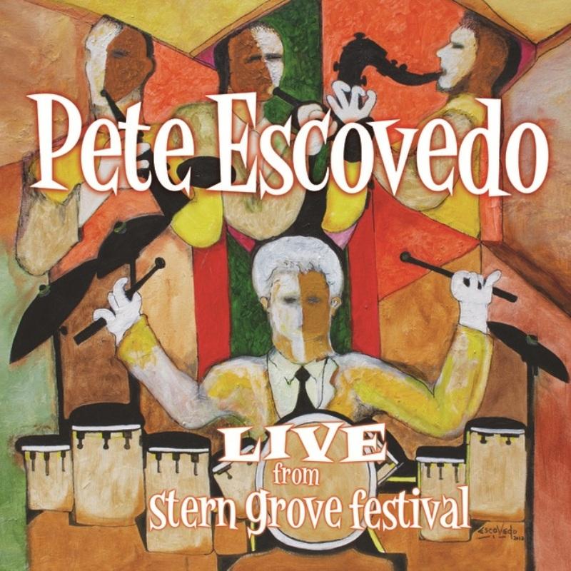 Pete Escovedo - Live From Stern Grove Festival - Cd