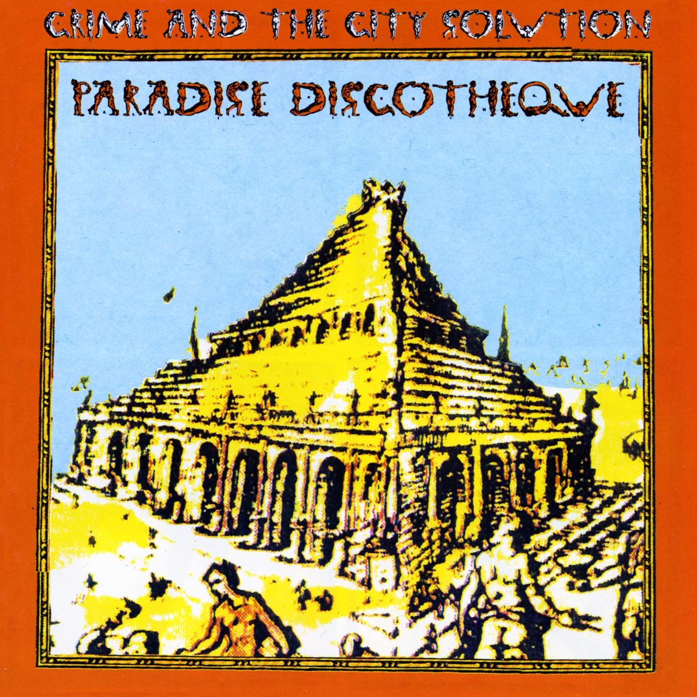 Crime & The City Solution - Paradise Discotheque - Cd