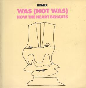 Was Not Was - How The Heart Behaves - 12 Inch