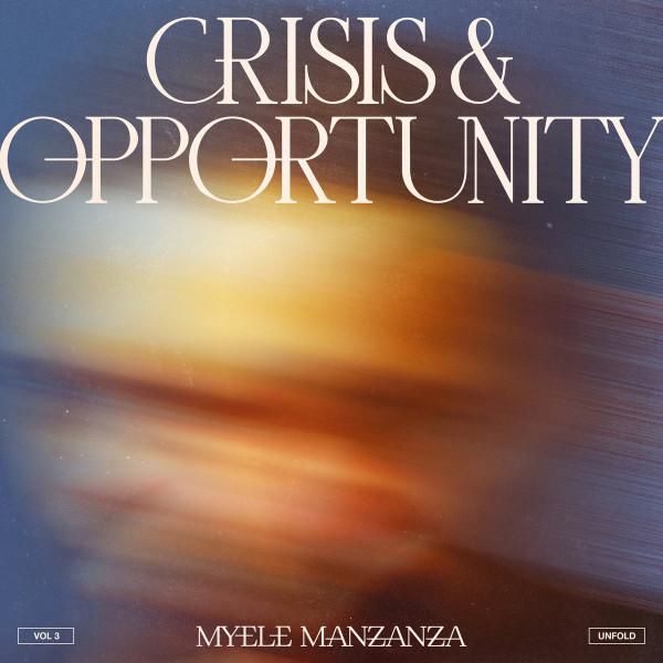 Myele Manzanza - Crisis & Opportunity (Vol 3) (Unfold) - Lp