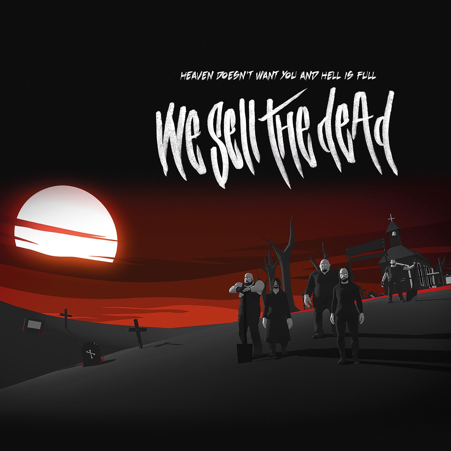 We Sell The Dead - Heaven Doesn't Want You and Hell Is Full - Lp
