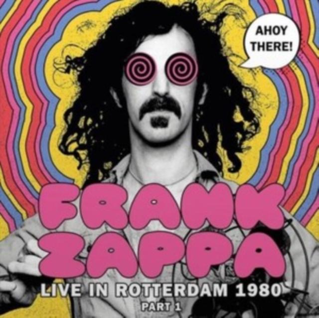 Frank Zappa - Ahoy There! Live In Rotterdam 1980 (Part 1) - Lp