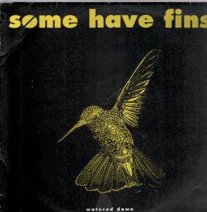 Some Have Fins - Watered Down - 12 Inch