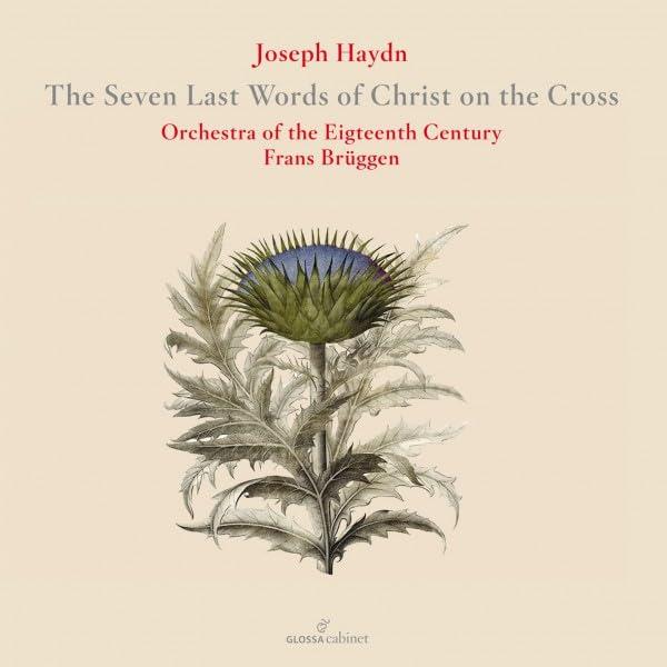 Orchestra Of The 18th Century / Frans Bruggen - Joseph Haydn: the Seven Last Words of Christ On the Cross - Cd