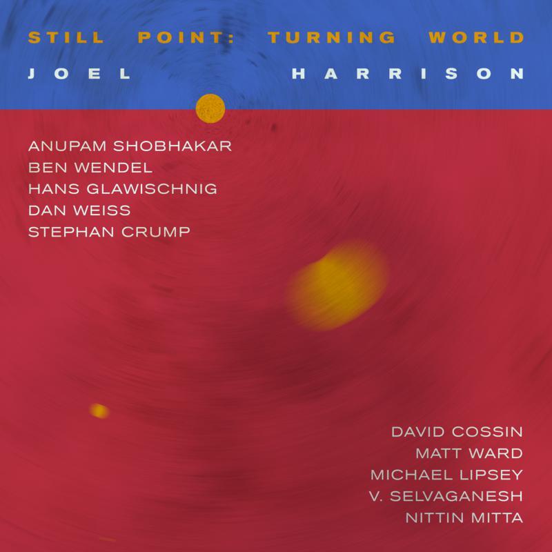 Joel Harrison - Still Point: Turning World - Double Lp