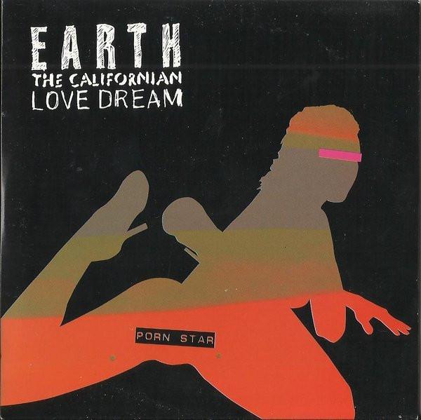 Earth the Californian Love Dream - Porn Star - Cd