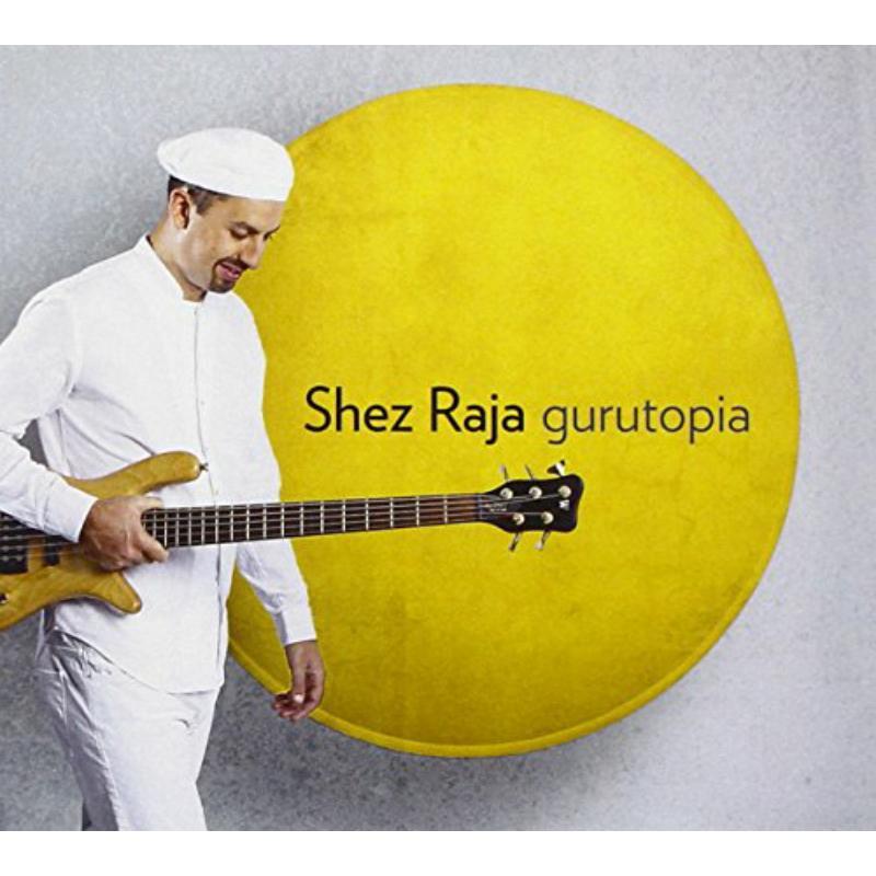 Shez Raja - Gurutopia - Cd