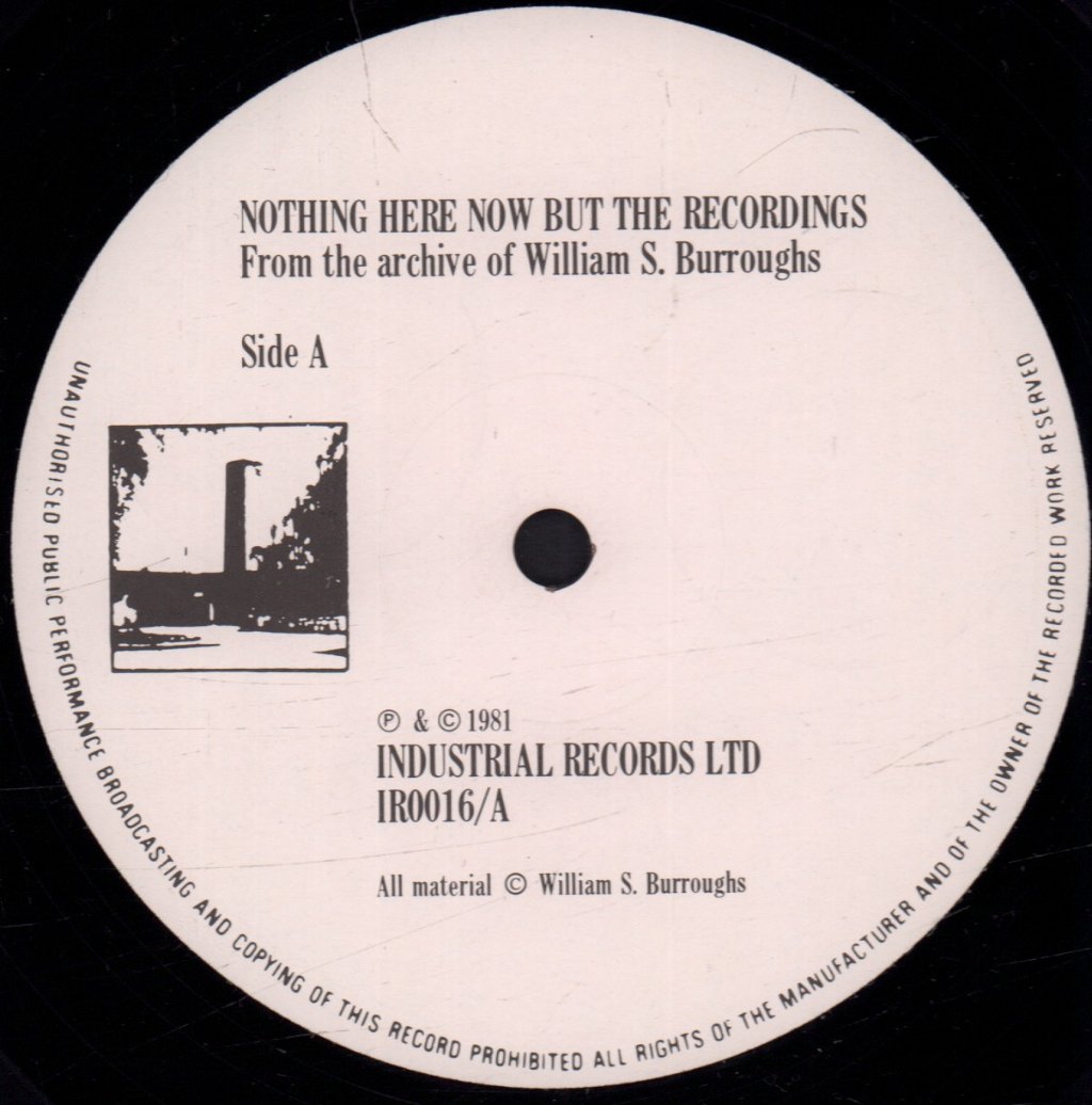 William S Burroughs - Nothing Here Now But The Recordings - Lp