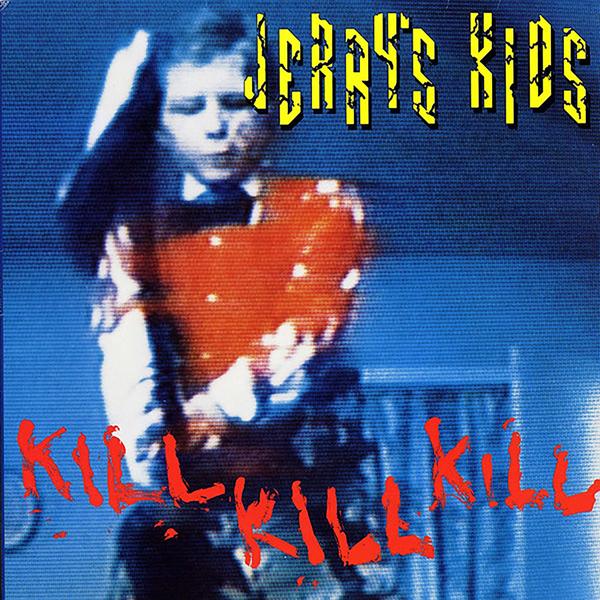 Jerry's Kids - Kill Kill Kill - Lp