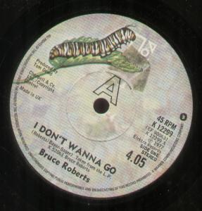 Bruce Roberts - I Don't Wanna Go - 7 Inch