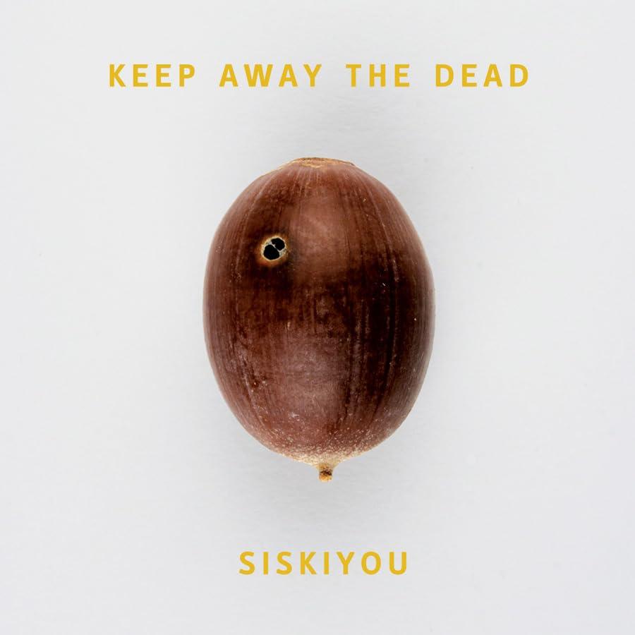 Siskiyou - Keep Away the Dead - Lp