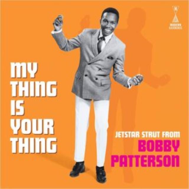 Bobby Patterson - My Thing Is Your Thing - Jetstar Strut From Bobby Patterson - Lp